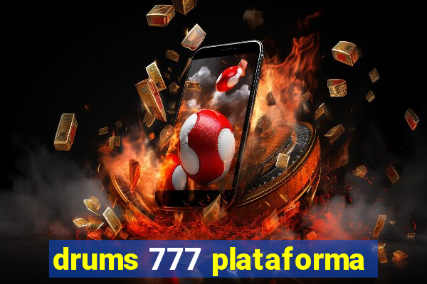 drums 777 plataforma